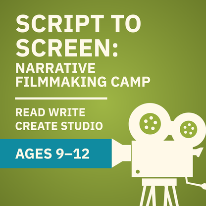 Script to Screen: Narrative Filmmaking Camp (Ages 9-12)